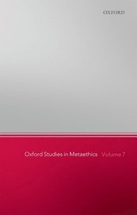bokomslag Oxford Studies in Metaethics, Volume 7