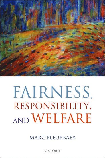 Marc Fleurbaey, University Paris-Descartes and LSE) Fleurbaey, Marc (CNRS - Fairness, Responsibility, and Welfare, Häftad
