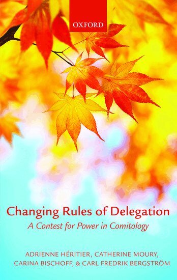 Adrienne Héritier, Catherine Moury, Carina S. Bischoff, Carl Fredrik Bergström - Changing Rules of Delegation, Inbunden