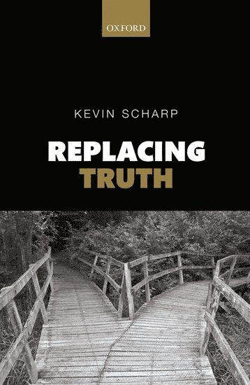 Kevin Scharp, Kevin (Ohio State University) Scharp, SCHARP, Scharp - Replacing Truth, Inbunden