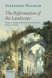 bokomslag The Reformation of the Landscape