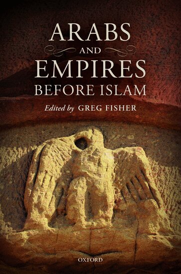 Greg Fisher - Arabs and Empires before Islam, Inbunden