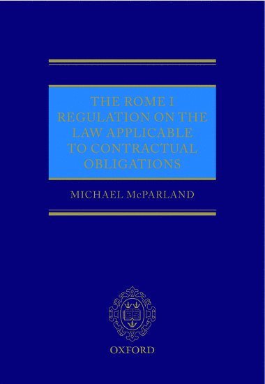 bokomslag The Rome I Regulation on the Law Applicable to Contractual Obligations
