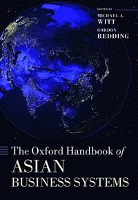 bokomslag The Oxford Handbook of Asian Business Systems
