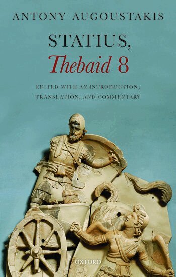 Antony Augoustakis - Statius, Thebaid 8, Inbunden