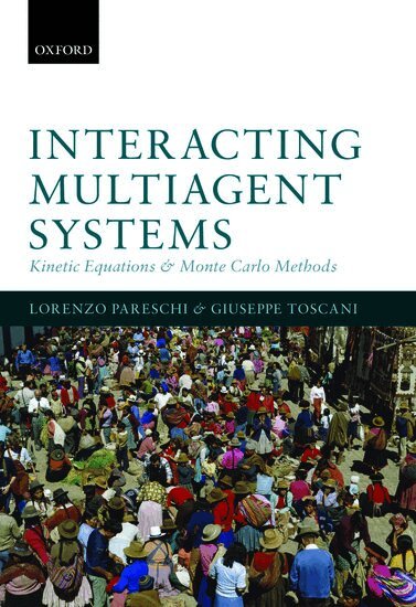Lorenzo Pareschi, Giuseppe Toscani - Interacting Multiagent Systems, Inbunden