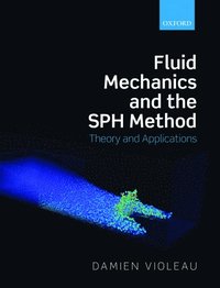 bokomslag Fluid Mechanics and the SPH Method