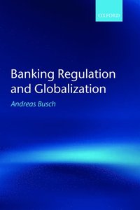 bokomslag Banking Regulation and Globalization