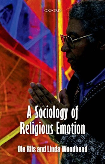 Ole Riis, Linda Woodhead - A Sociology of Religious Emotion, Häftad