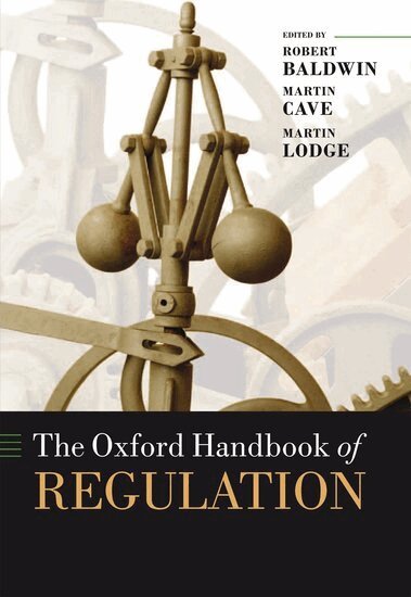 Robert Baldwin, Martin Cave, Robert Baldwin, Martin Cave, Martin Lodge - The Oxford Handbook of Regulation, Häftad