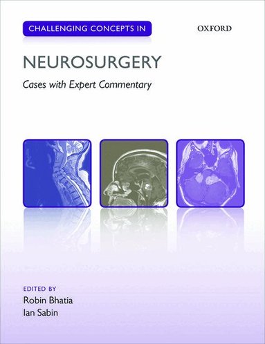 Robin Bhatia, Ian Sabin - Challenging Concepts in Neurosurgery, Häftad