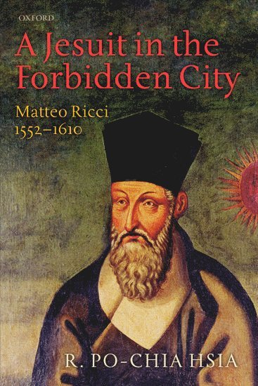 R. Po-chia Hsia, R. Po-Chia Hsia - A Jesuit in the Forbidden City, Häftad