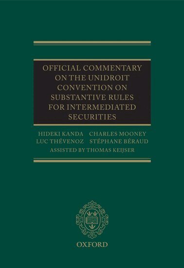 Hideki Kanda, Charles Mooney, Luc Thevenoz, Stephane Beraud, Thomas Keijser - Official Commentary on the UNIDROIT Convention on Substantive Rules for Intermediated Securities, Inbunden