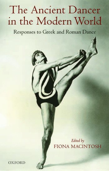 bokomslag The Ancient Dancer in the Modern World