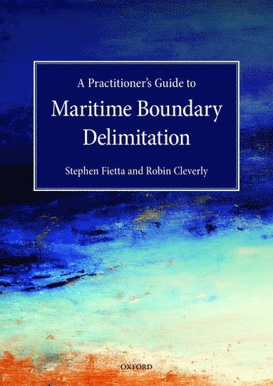 bokomslag A Practitioner's Guide to Maritime Boundary Delimitation