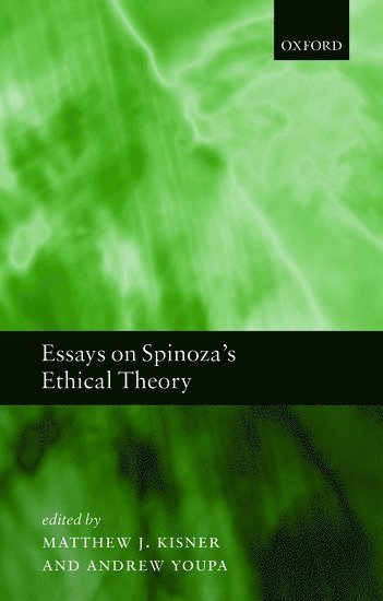 Matthew J. Kisner, Matthew J Kisner, Matthew J. Kisner, Andrew Youpa, Matthew J. (University of South Carolina) Kisner, Andrew (Southern Illinois University Carbondale) Youpa - Essays on Spinoza's Ethical Theory, Inbunden