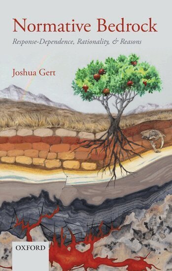 Joshua Gert - Normative Bedrock, Inbunden