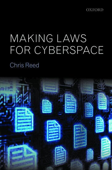 Chris Reed - Making Laws for Cyberspace, Inbunden