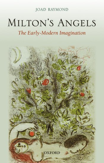 Joad Raymond, University of East Anglia) Raymond, Joad (Professor of English Literature - Milton's Angels, Häftad