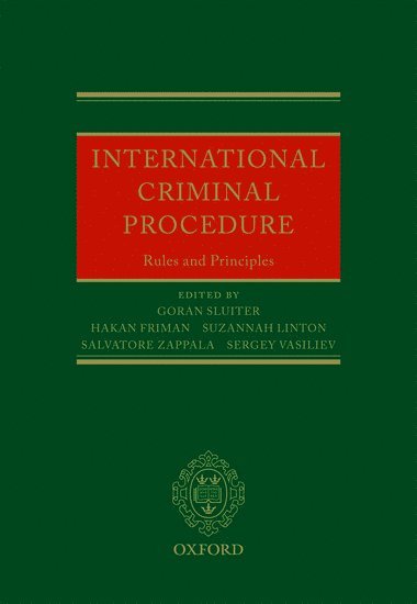 Göran Sluiter, Håkan Friman, Suzannah Linton, Sergey Vasiliev, Salvatore Zappalà, Goran Sluiter, Hakan Friman, Salvatore Zappala - International Criminal Procedure, Inbunden