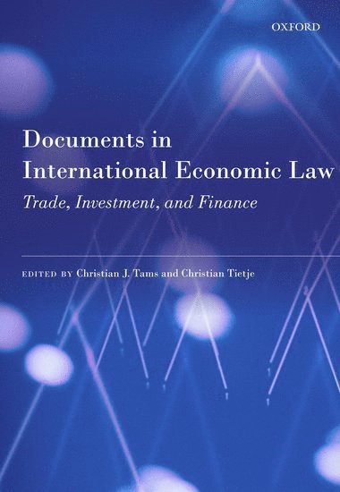 Christian J. Tams, Christian Tietje - Documents in International Economic Law, Inbunden