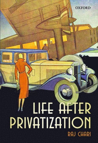 Raj Chari, Trinity College Dublin) Chari, Raj (Associate Professor, Associate Professor - Life After Privatization, Inbunden