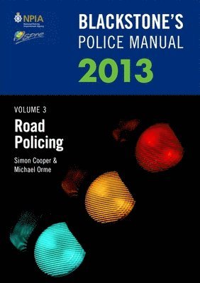 Blackstone's Police Manual Volume 3: Road Policing 2013