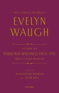 bokomslag The Complete Works of Evelyn Waugh: Personal Writings 1903-1921: Precocious Waughs