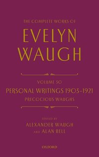 bokomslag The Complete Works of Evelyn Waugh: Personal Writings 1903-1921: Precocious Waughs