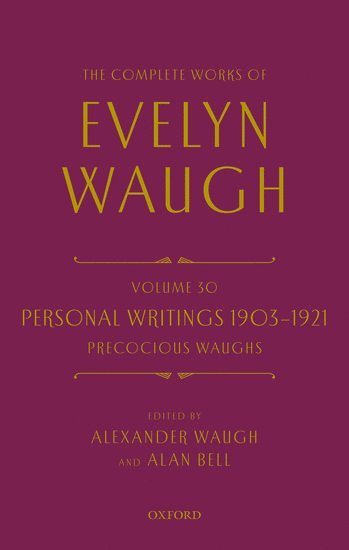 bokomslag The Complete Works of Evelyn Waugh: Personal Writings 1903-1921: Precocious Waughs