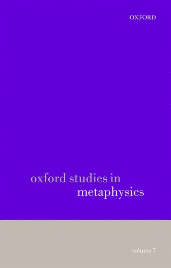 Oxford Studies in Metaphysics volume 7 1