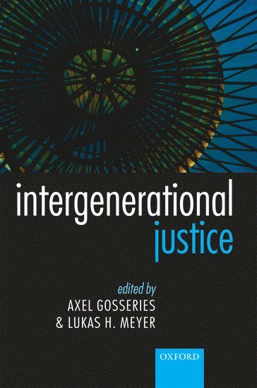 Axel Gosseries, Lukas H. Meyer, Universite Catholique de Louvain) Gosseries, Axel (, Austria) Meyer, Lukas H. (, University of Graz - Intergenerational Justice, Häftad