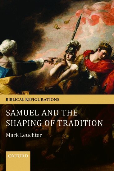 Mark Leuchter - Samuel and the Shaping of Tradition, Inbunden
