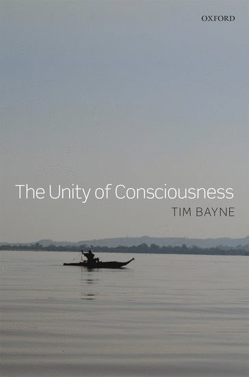Tim Bayne, Tim (University of Oxford) Bayne - The Unity of Consciousness, Häftad