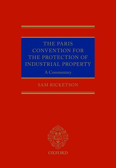 Sam Ricketson - The Paris Convention for the Protection of Industrial Property, Inbunden