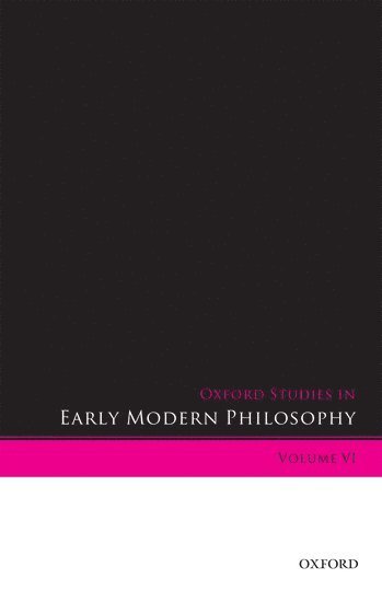 Oxford Studies in Early Modern Philosophy Volume VI 1