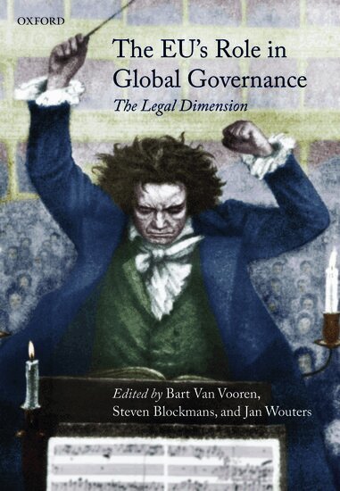 Bart Van Vooren, Steven Blockmans, Jan Wouters - The EU's Role in Global Governance, Inbunden