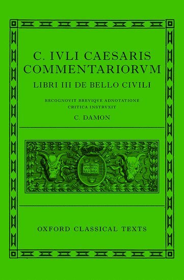 Caesar: Civil War (C. Iuli Caesaris commentarii de bello civili) 1