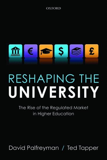 David Palfreyman, Ted Tapper - Reshaping the University, Inbunden