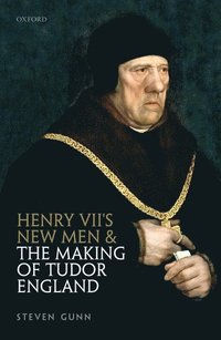 bokomslag Henry VII's New Men and the Making of Tudor England