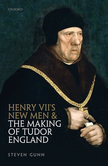 Steven Gunn - Henry VII's New Men and the Making of Tudor England, Inbunden