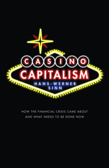 Hans-Werner Sinn - Casino Capitalism, Häftad