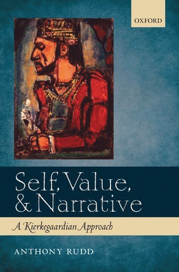 Anthony Rudd - Self, Value, and Narrative, Inbunden
