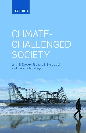 John S. Dryzek, Richard B. Norgaard, David Schlosberg - Climate-Challenged Society, Inbunden