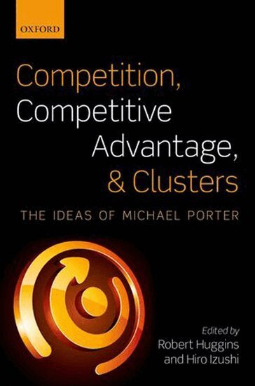 Robert Huggins, Hiro Izushi - Competition, Competitive Advantage, and Clusters, Häftad