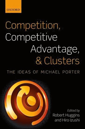 bokomslag Competition, Competitive Advantage, and Clusters