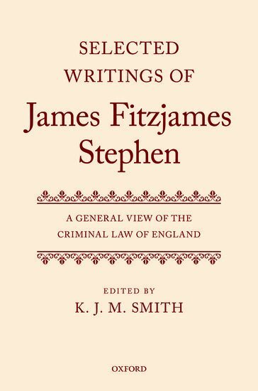 K.J.M. Smith - Selected Writings of James Fitzjames Stephen, Inbunden