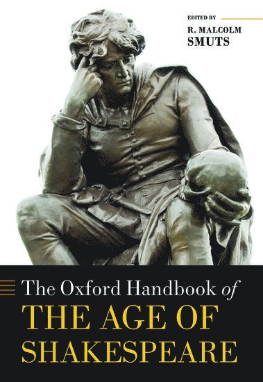 bokomslag The Oxford Handbook of the Age of Shakespeare