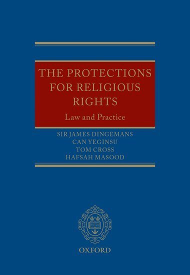 Sir James Dingemans, Can Yeginsu, Tom Cross, Hafsah Masood - The Protections for Religious Rights, Inbunden