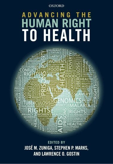 José M. Zuniga, Stephen P. Marks, Lawrence O. Gostin - Advancing the Human Right to Health, Inbunden